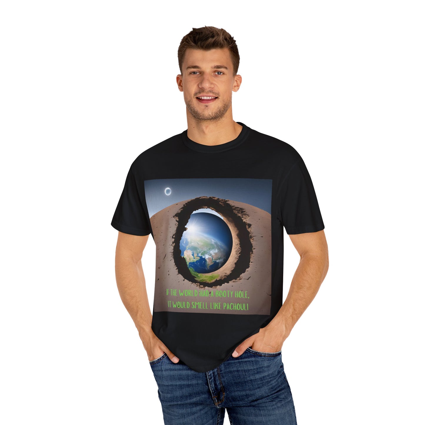 Unisex T-Shirt - "If the World Had a Booty Hole, It Would Smell Like Patchouli"
