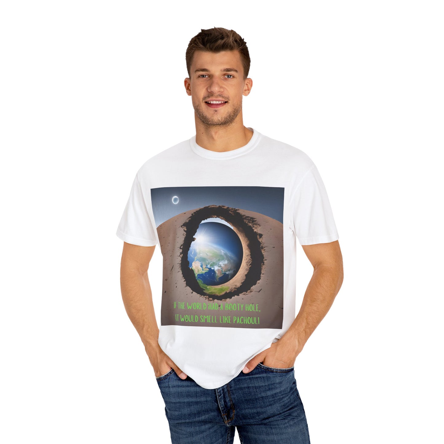 Unisex T-Shirt - "If the World Had a Booty Hole, It Would Smell Like Patchouli"