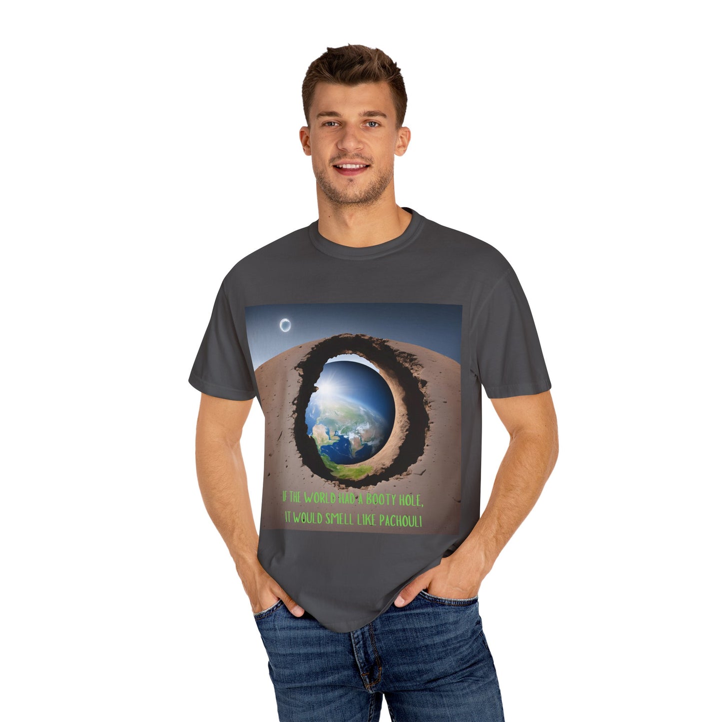 Unisex T-Shirt - "If the World Had a Booty Hole, It Would Smell Like Patchouli"