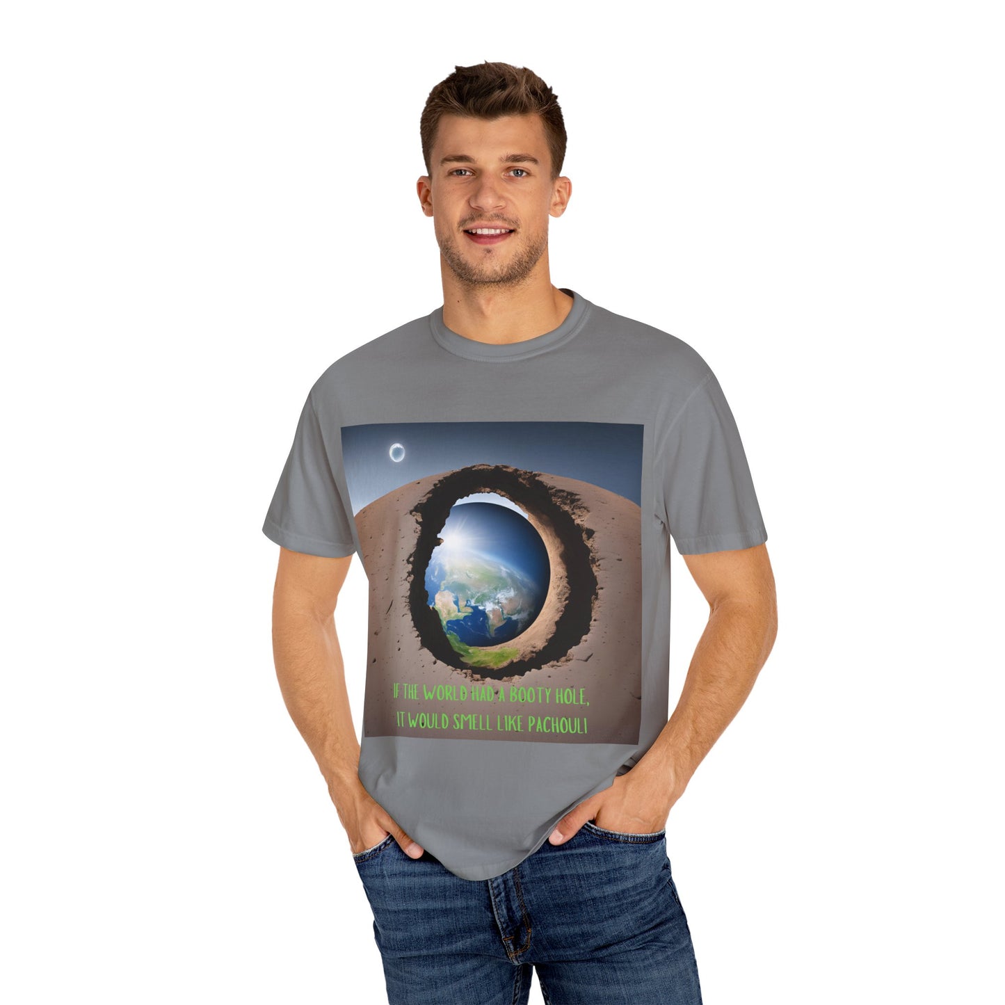 Unisex T-Shirt - "If the World Had a Booty Hole, It Would Smell Like Patchouli"