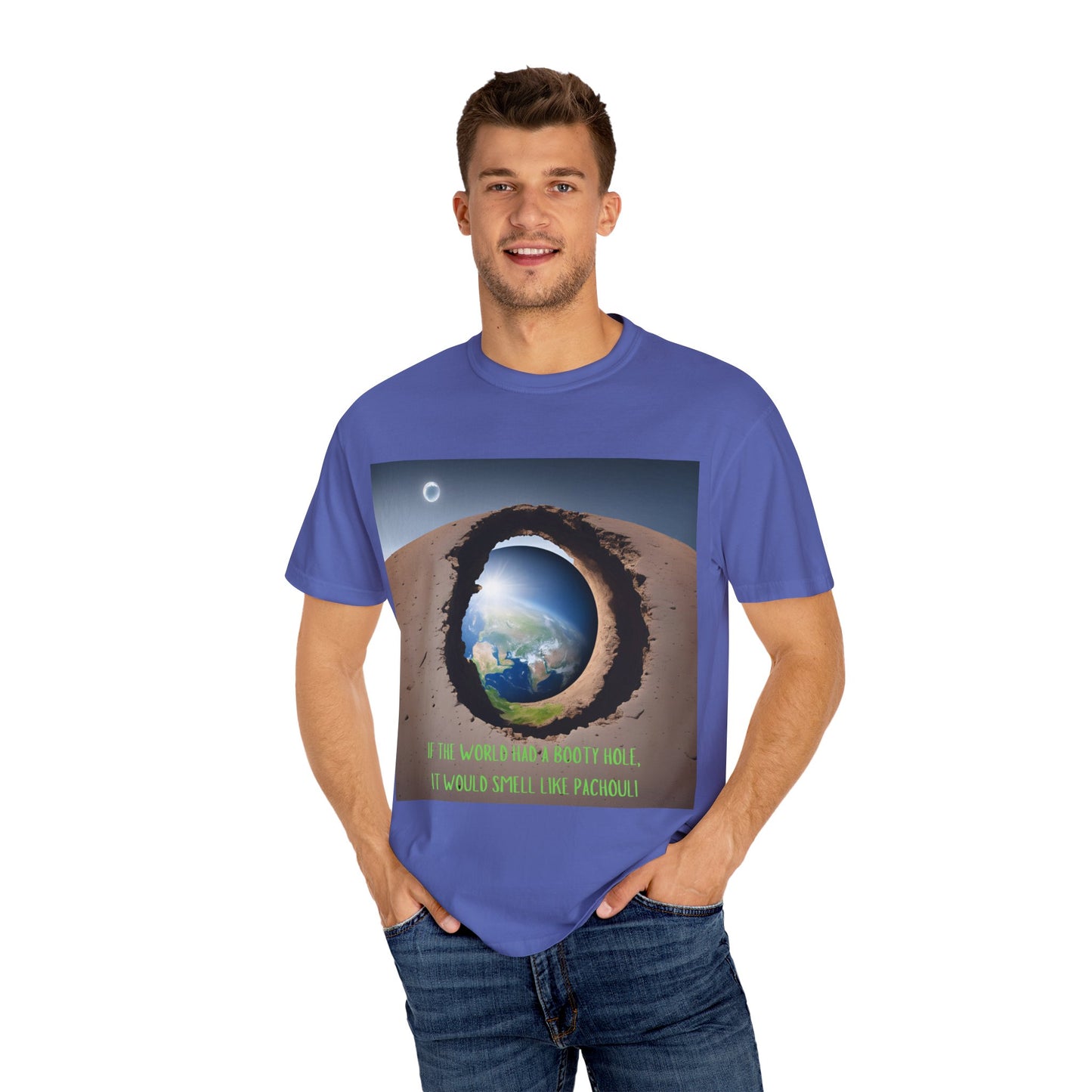 Unisex T-Shirt - "If the World Had a Booty Hole, It Would Smell Like Patchouli"