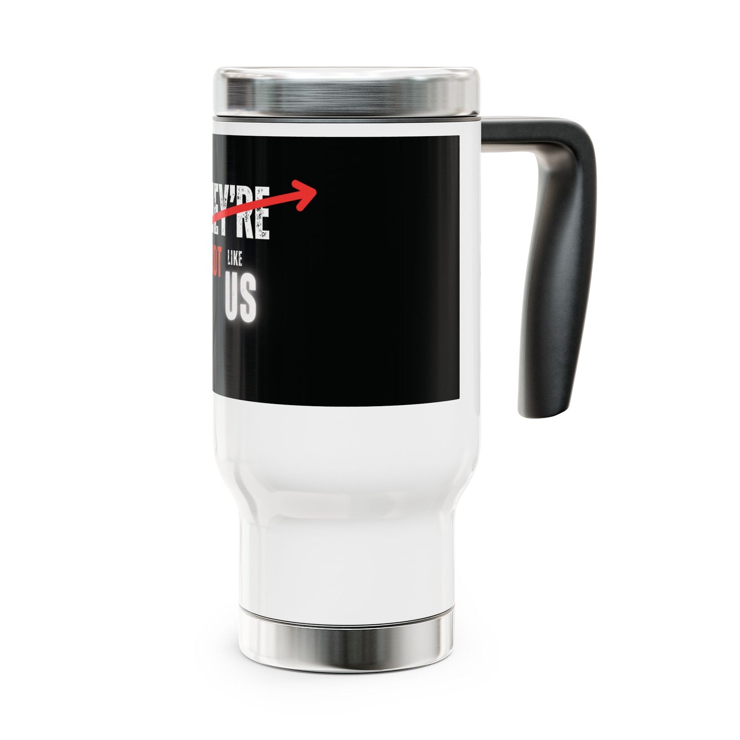 Personalized Stainless Steel Travel Mug – They’re Not Like Us – Versatile 14oz Coffee Cup with Handle