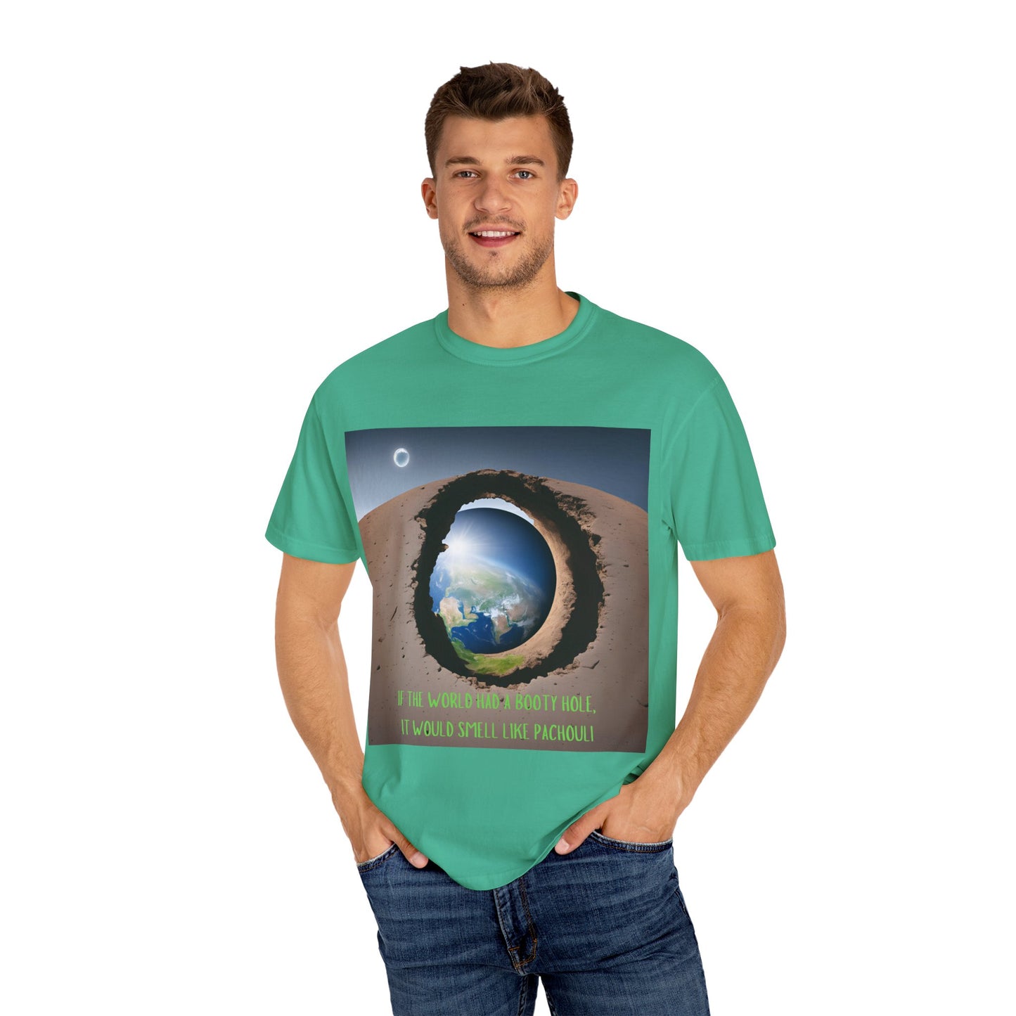 Unisex T-Shirt - "If the World Had a Booty Hole, It Would Smell Like Patchouli"