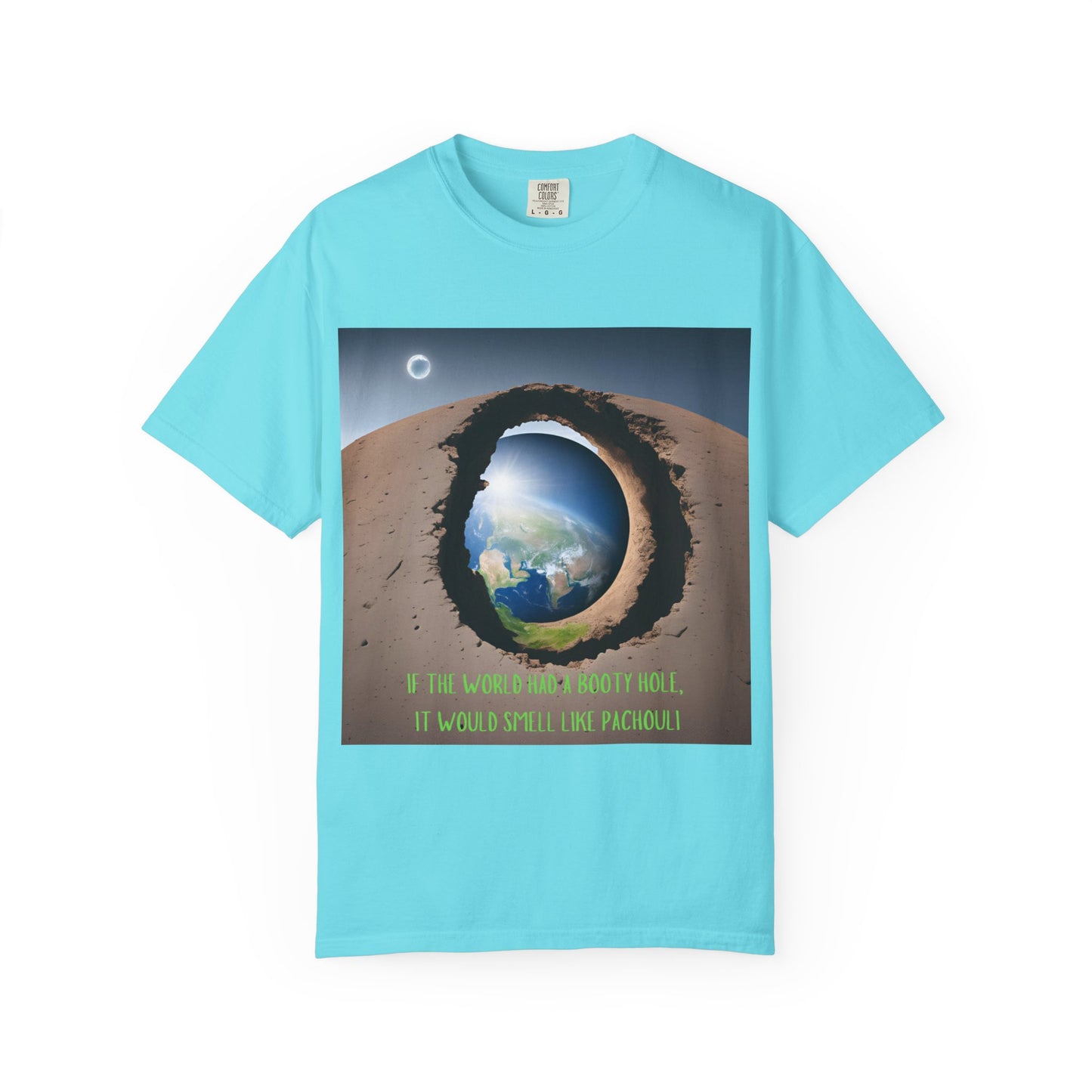 Unisex T-Shirt - "If the World Had a Booty Hole, It Would Smell Like Patchouli"