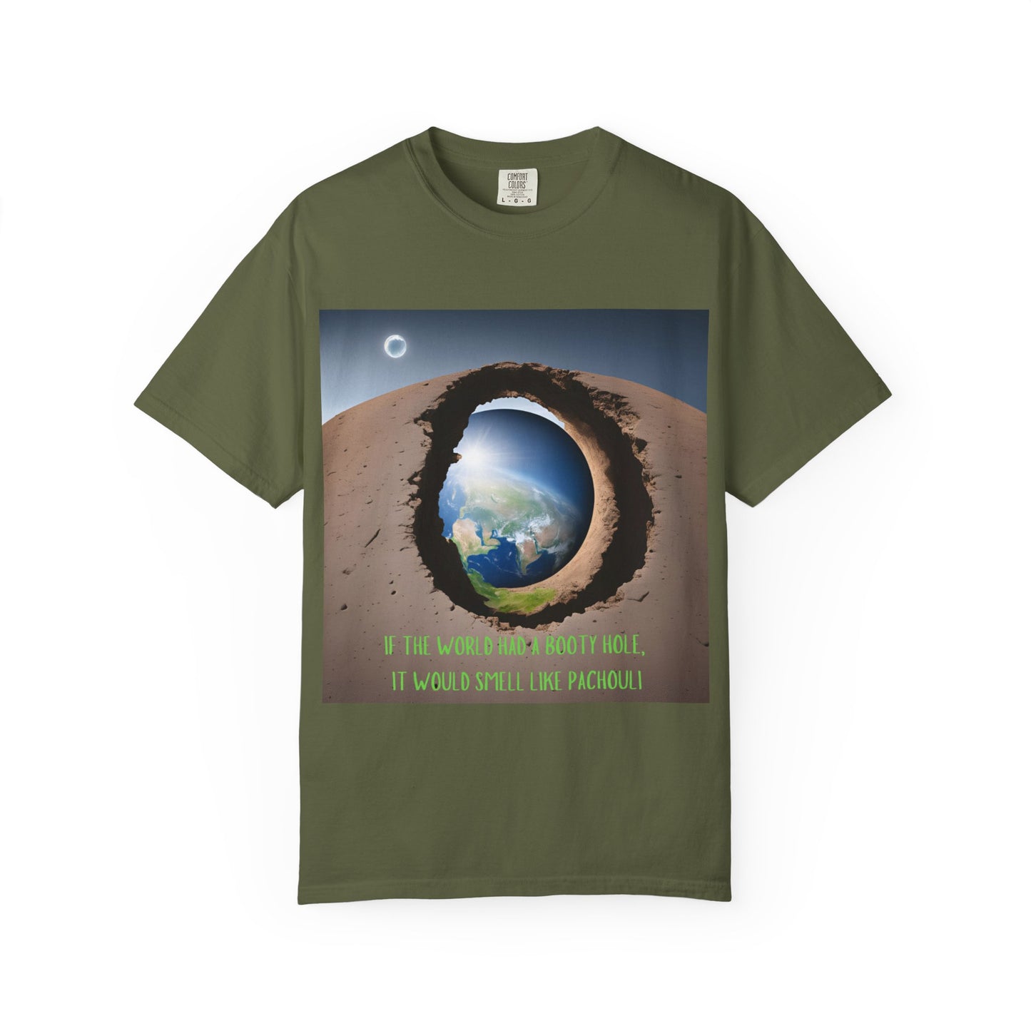 Unisex T-Shirt - "If the World Had a Booty Hole, It Would Smell Like Patchouli"