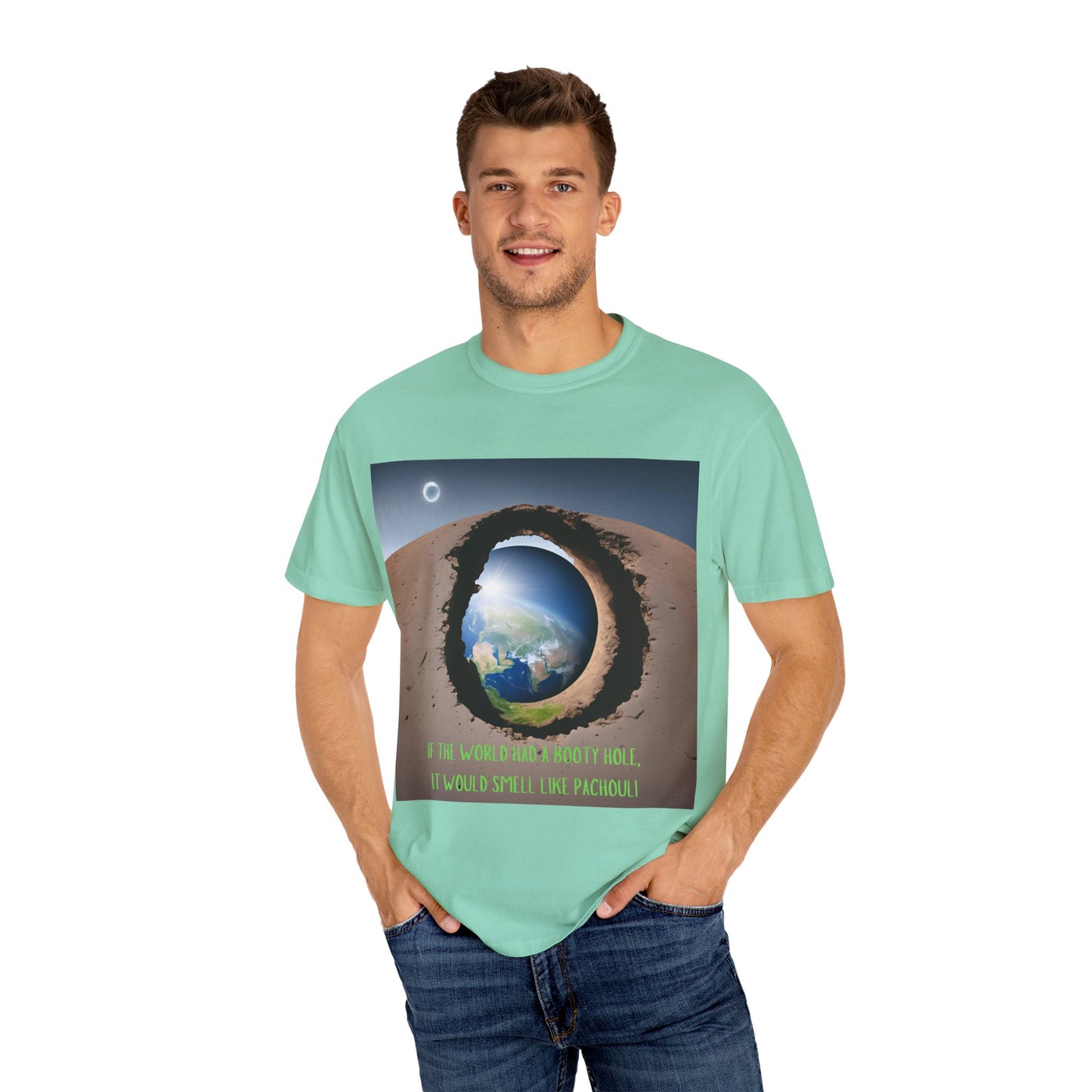 Unisex T-Shirt - "If the World Had a Booty Hole, It Would Smell Like Patchouli"