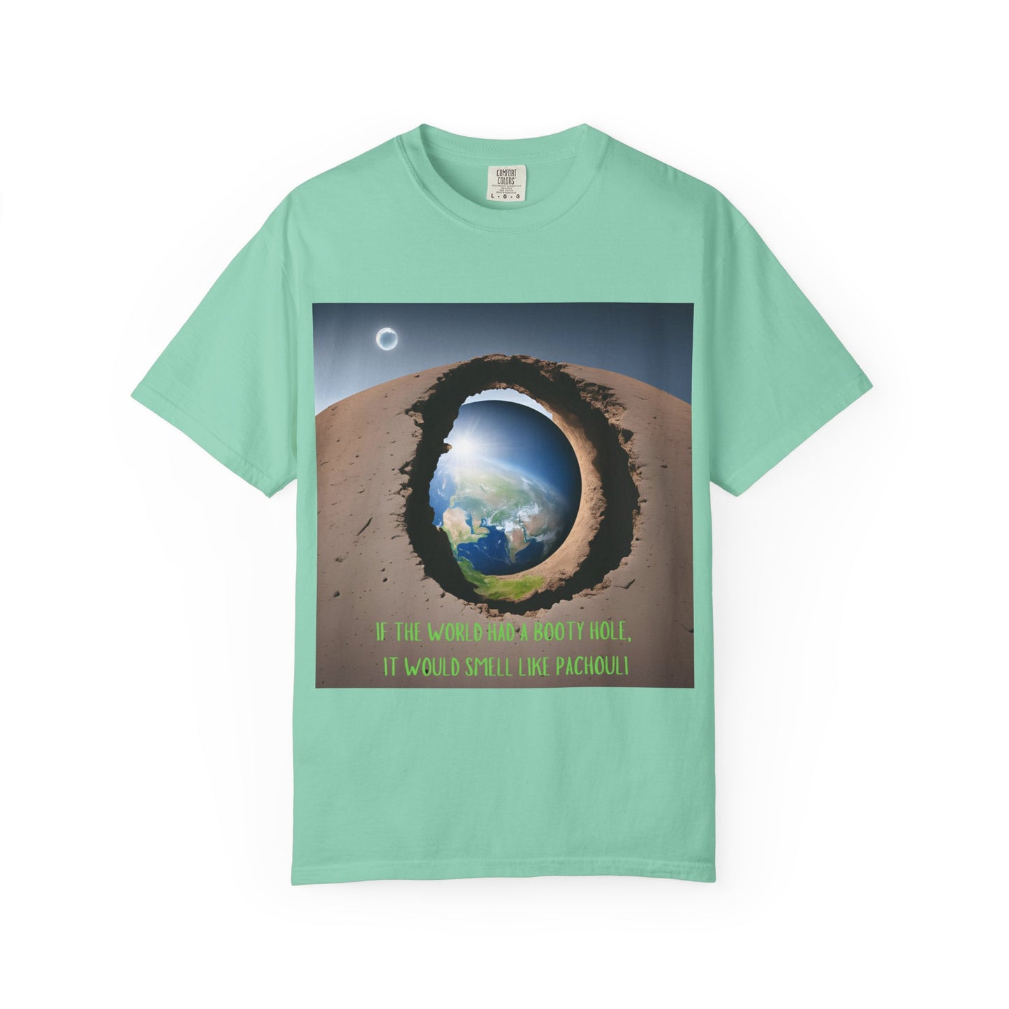 Unisex T-Shirt - "If the World Had a Booty Hole, It Would Smell Like Patchouli"