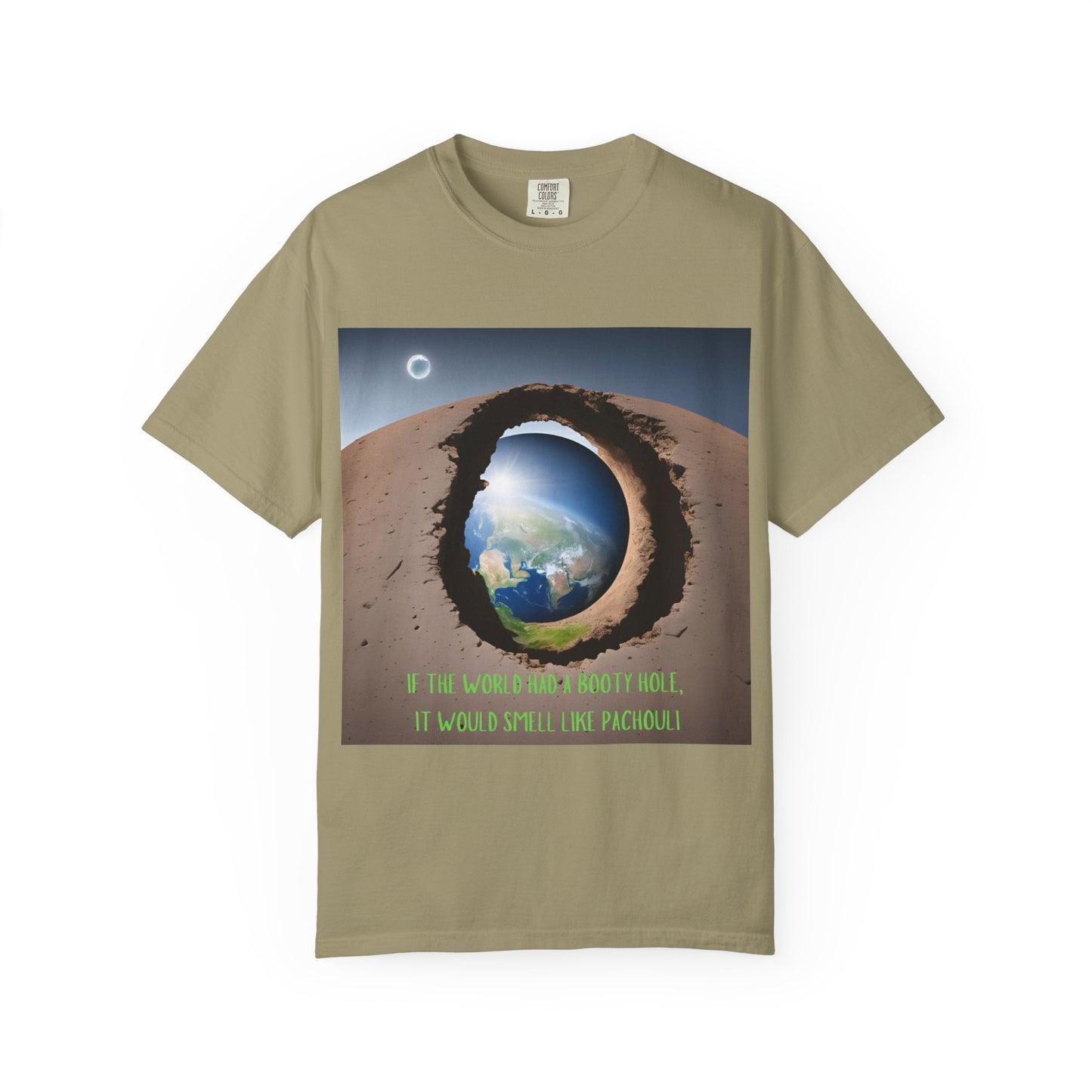 Unisex T-Shirt - "If the World Had a Booty Hole, It Would Smell Like Patchouli"