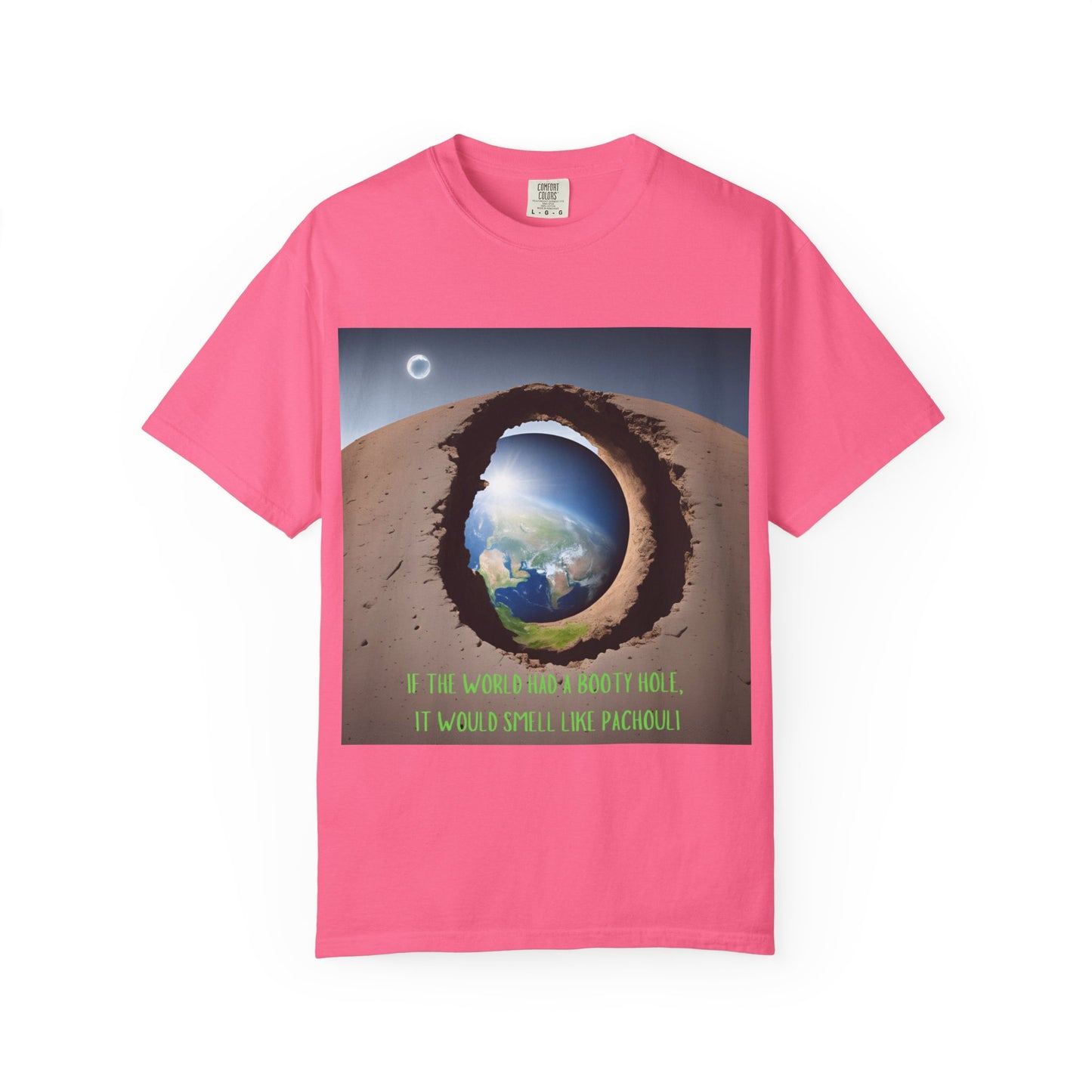 Unisex T-Shirt - "If the World Had a Booty Hole, It Would Smell Like Patchouli"