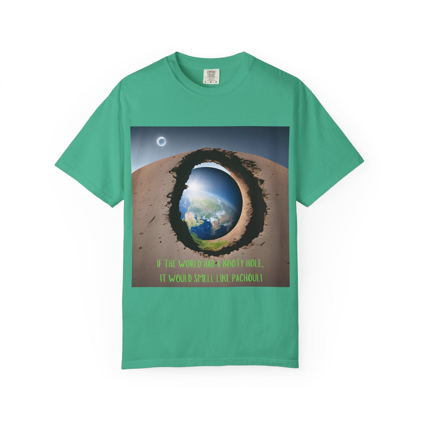 Unisex T-Shirt - "If the World Had a Booty Hole, It Would Smell Like Patchouli"