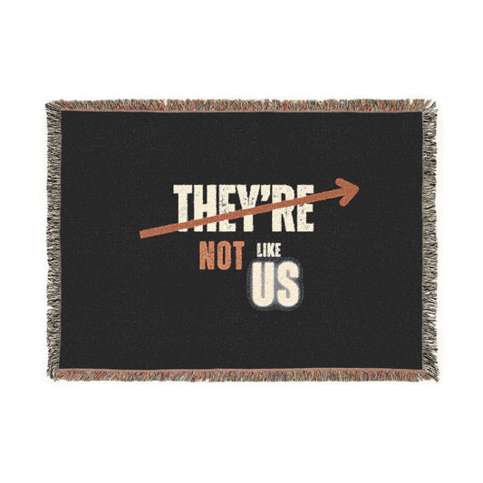 Cozy Woven Blanket - 'They’re Not Like Us' Design, Unique Home Decor for Comfort and Style